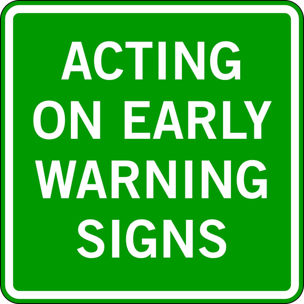 ACTING ON EARLY WARNING SIGNS
