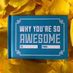 WHY YOU’RE SO AWESOME