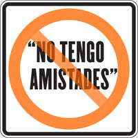 “NO TENGO AMISTADES”