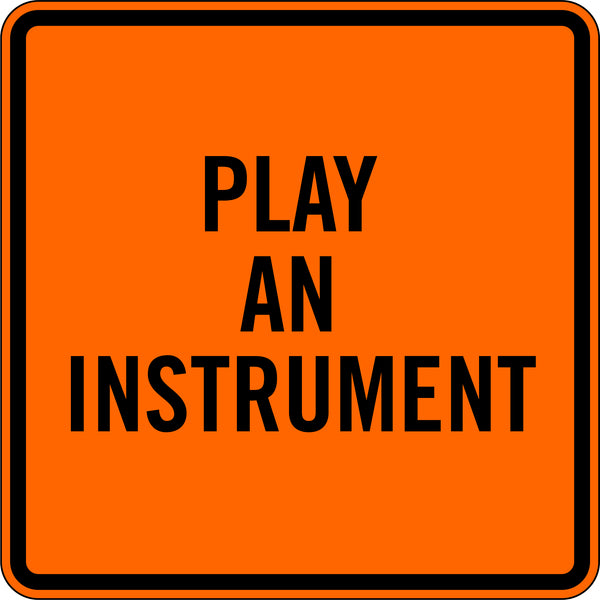 PLAY AN INSTRUMENT