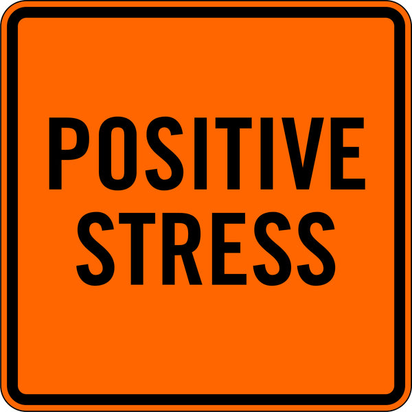 POSITIVE STRESS