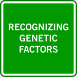 RECOGNIZING GENETIC FACTORS