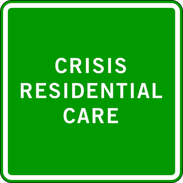 CRISIS RESIDENTIAL CARE