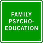 FAMILY PSYCHOEDUCATION