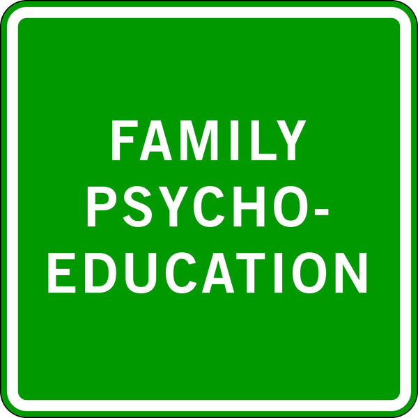 FAMILY PSYCHOEDUCATION