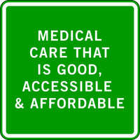 MEDICAL CARE THAT IS GOOD, ACCESSIBLE & AFFORDABLE