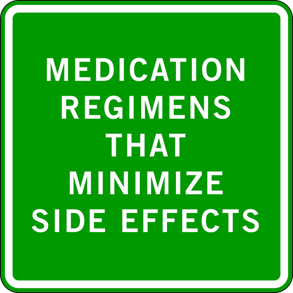 MEDICATION REGIMENS THAT MINIMIZE SIDE EFFECTS