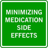 MINIMIZING MEDICATION SIDE EFFECTS