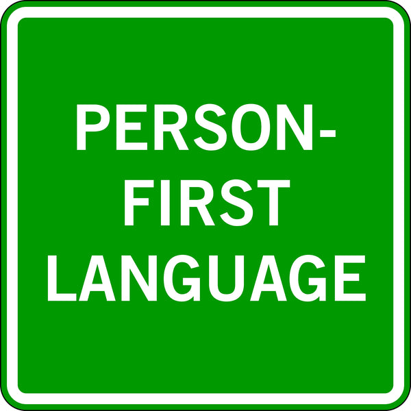 PERSON-FIRST LANGUAGE