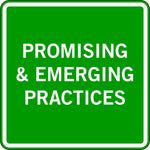 PROMISING & EMERGING PRACTICES