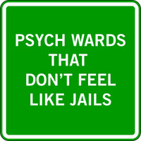 PSYCH WARDS THAT DON'T FEEL LIKE JAILS