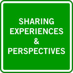 SHARING EXPERIENCES & PERSPECTIVES