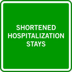 SHORTENED HOSPITALIZATION STAYS
