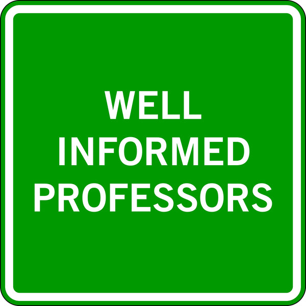 WELL INFORMED PROFESSORS