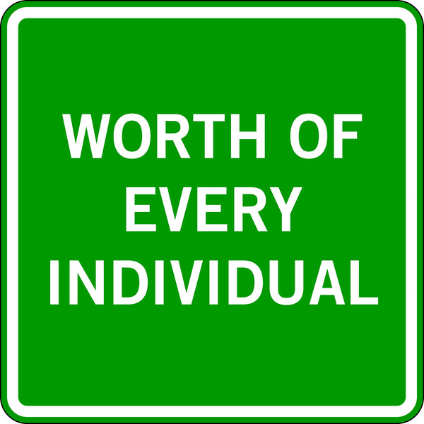 WORTH OF EVERY INDIVIDUAL
